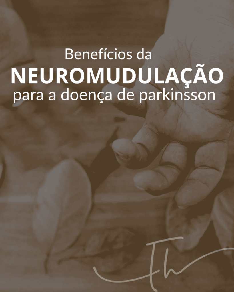 Benefícios da neuromodulação para a doença de Parkinson